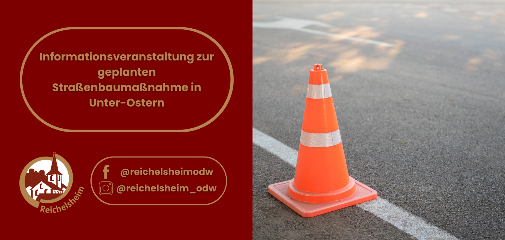 Informationsgrafik über eine geplante Straßenbaumaßnahme in Unter-Ostern. Auf der linken, roten Seite steht der Titel 'Informationsveranstaltung zur geplanten Straßenbaumaßnahme in Unter-Ostern', das Logo von Reichelsheim und Social-Media-Kontakte. Die rechte Seite zeigt ein orangefarbenes Verkehrshütchen auf einer Straße, das die Bauarbeiten symbolisiert