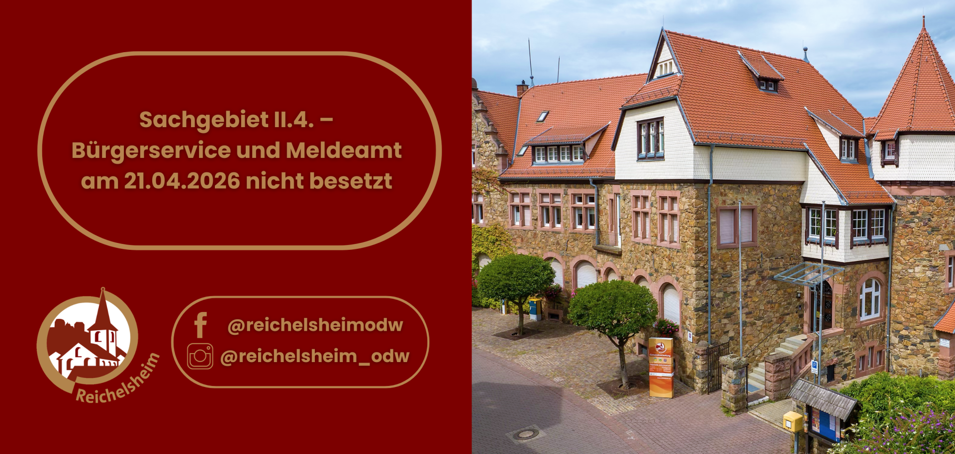 Hinweisgrafik: Bürger­service und Meldeamt Reichelsheim am 21.04.2026 nicht besetzt. Rechts Foto des Rathauses aus Sandstein mit rotem Dach.