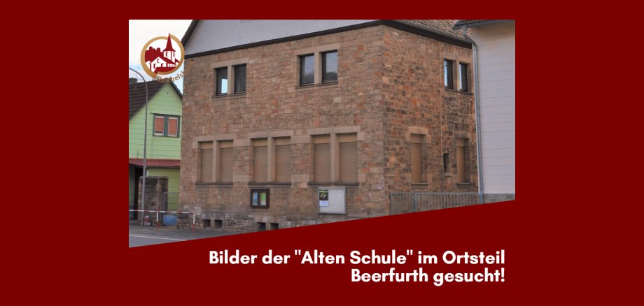 Bilder der „Alten Schule“ im Ortsteil Beerfurth gesucht!