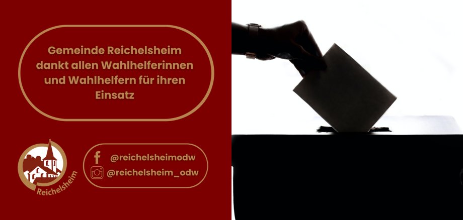 Gemeinde Reichelsheim dankt allen Wahlhelferinnen und Wahlhelfern für ihren Einsatz Hand wirft Wahlzettel ein. Text: Gemeinde Reichelsheim dankt allen Wahlhelferinnen und Wahlhelfern für ihren Einsatz.