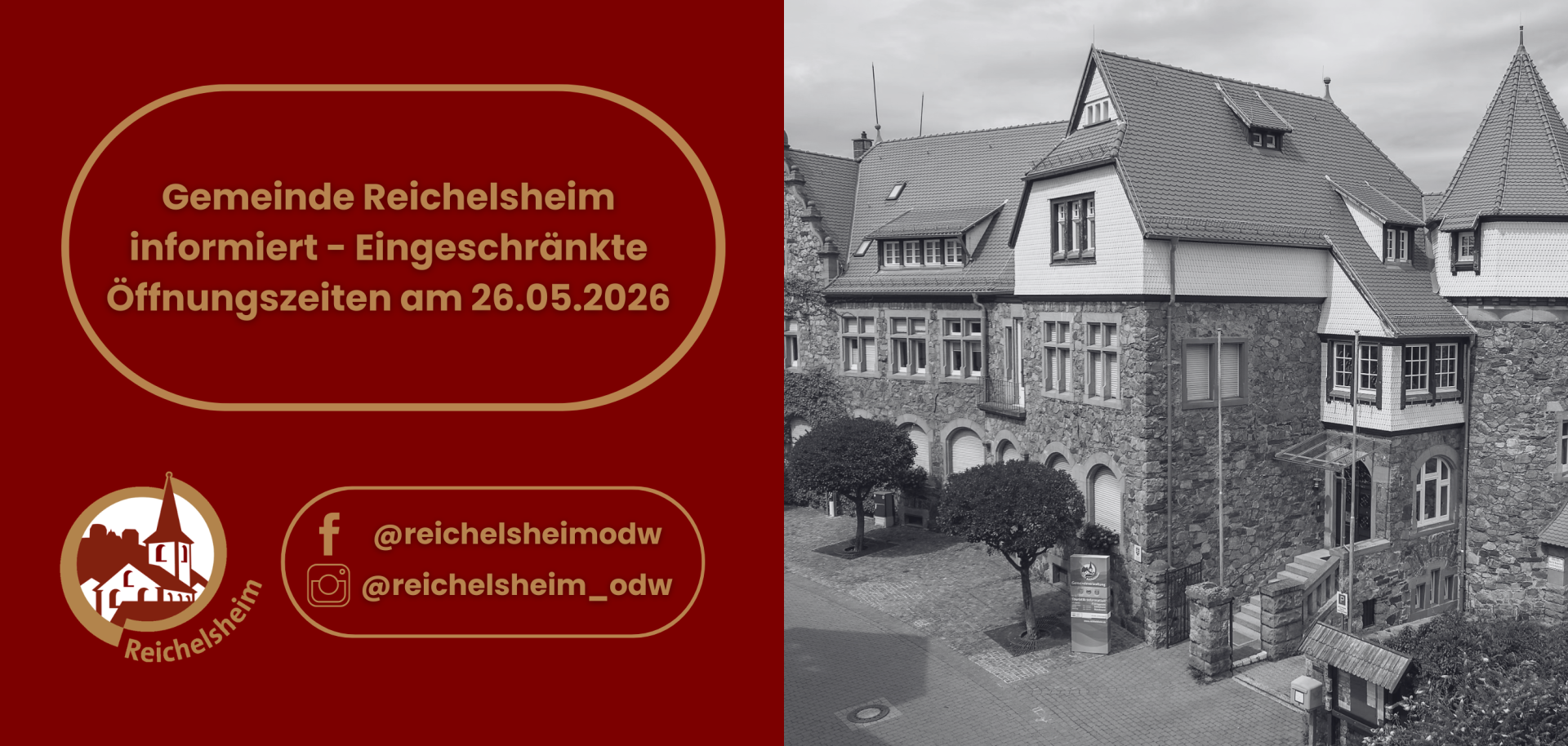 Gemeinde Reichelsheim informiert - Eingeschränkte Öffnungszeiten am 26.05.2026 Grafik: „Gemeinde Reichelsheim informiert – Eingeschränkte Öffnungszeiten am 26.05.2026“. Daneben Foto des historischen Rathauses in Graustufen.