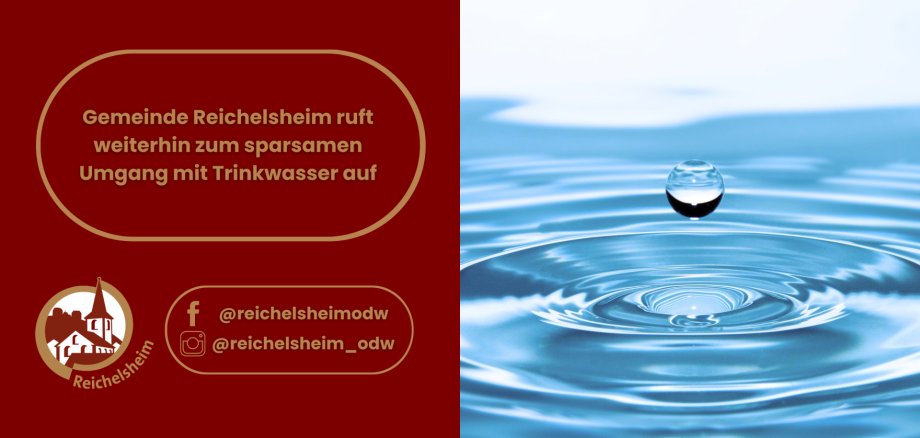 Gemeinde Reichelsheim ruft weiterhin zum sparsamen Umgang mit Trinkwasser auf Die Gemeinde Reichelsheim ruft zum sparsamen Umgang mit Trinkwasser auf; ein Wassertropfen erzeugt kreisförmige Wellen.