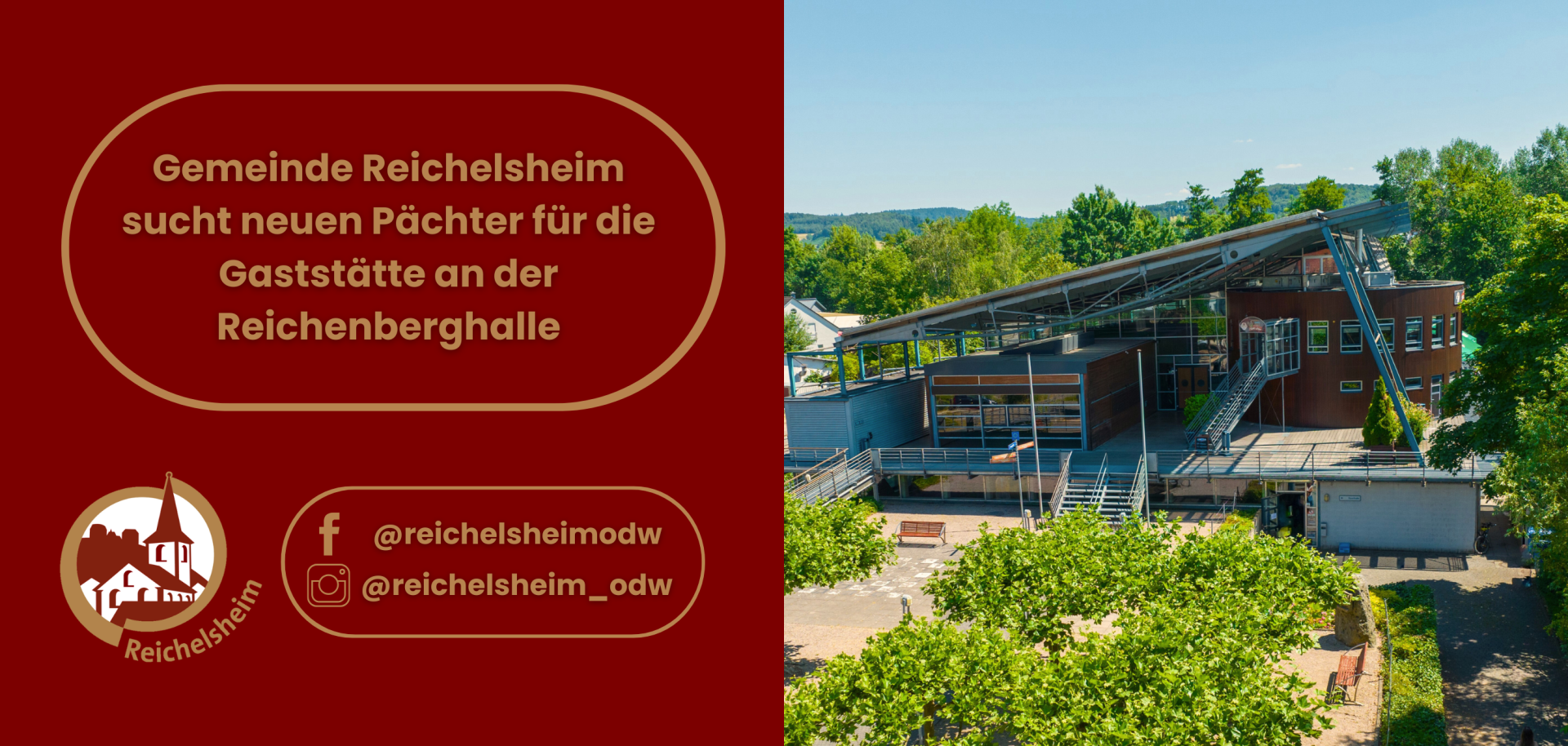 Grafische Anzeige der Gemeinde Reichelsheim. Links auf rotem Hintergrund steht der Text: 'Gemeinde Reichelsheim sucht neuen Pächter für die Gaststätte an der Reichenberghalle'. Darunter sind das Logo der Gemeinde und Social-Media-Adressen @reichelsheimodw (Facebook) und @reichelsheim_odw (Instagram) zu sehen. Rechts zeigt eine helle Aufnahme die moderne Reichenberghalle, ein mehrstöckiges Gebäude mit großen Fenstern und Terrassen, umgeben von grünen Bäumen unter blauem Himmel.