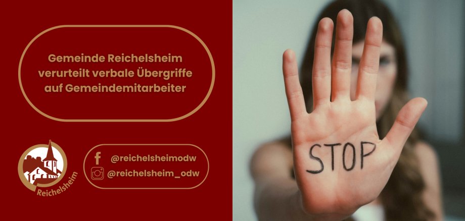 Gemeinde Reichelsheim verurteilt verbale Übergriffe auf Gemeindemitarbeiter Grafik: Links Text „Gemeinde Reichelsheim verurteilt verbale Übergriffe auf Gemeindemitarbeiter“, rechts Hand mit Aufschrift „STOP“. Social‑Media‑Hinweise.