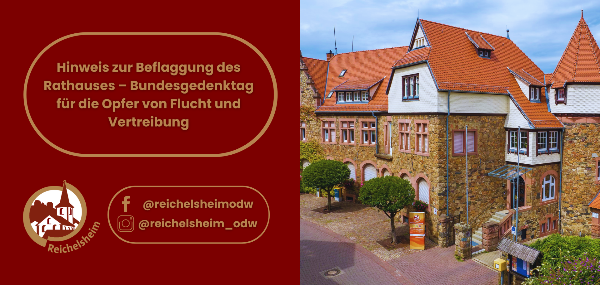 Hinweis zur Beflaggung des Rathauses am Bundesgedenktag für die Opfer von Flucht und Vertreibung; daneben das Reichelsheimer Rathaus.