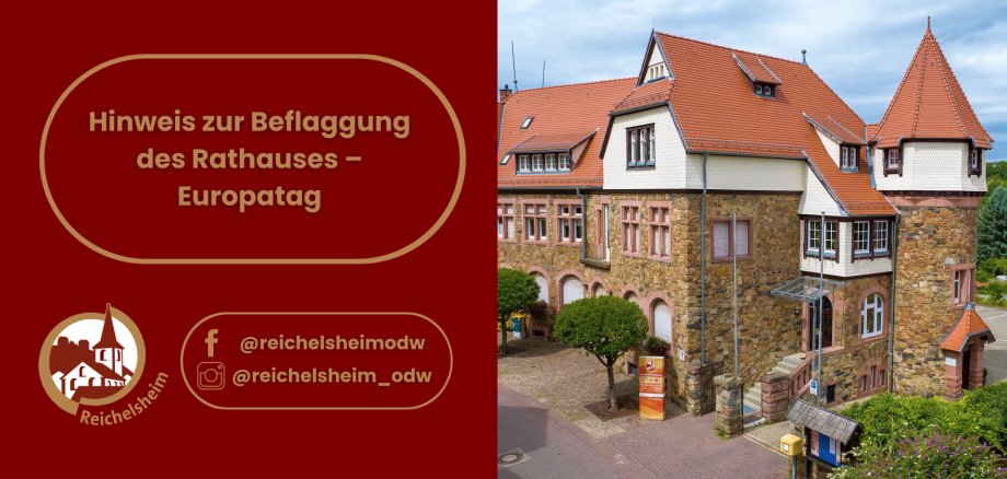 Grafik: Hinweis „Beflaggung des Rathauses – Europatag“ neben Foto des historischen Rathauses Reichelsheim mit rotem Dach und Sandsteinfassade.