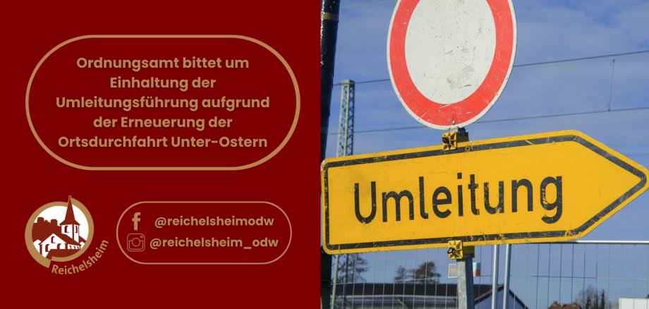 Hinweis des Ordnungsamts zur Einhaltung der Umleitung wegen Erneuerung der Ortsdurchfahrt Unter-Ostern; gelbes Umleitungsschild rechts.