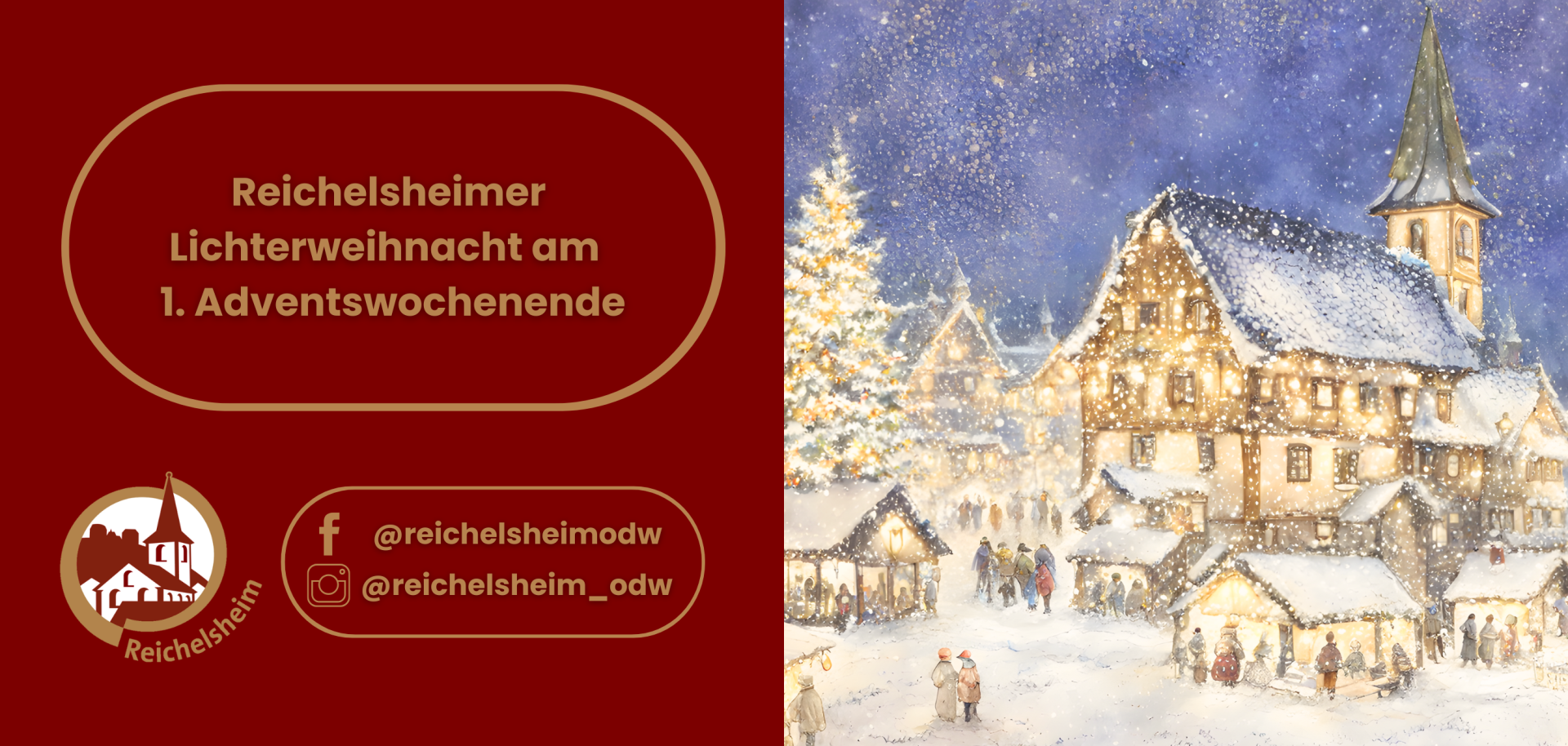 Werbebanner für die Reichelsheimer Lichterweihnacht. Der linke Teil zeigt auf rotem Hintergrund den Schriftzug 'Reichelsheimer Lichterweihnacht am 1. Adventswochenende', darunter das Logo von Reichelsheim und Symbole für Facebook (@reichelsheimodw) sowie Instagram (@reichelsheim_odw). Der rechte Teil ist eine malerische, verschneite Illustration einer winterlichen Stadtansicht bei Nacht: Ein Weihnachtsmarkt mit hell erleuchteten Ständen und Fachwerkhäusern, umgeben von einem großen, leuchtenden Weihnachtsbaum, während glitzernder Schnee fällt.