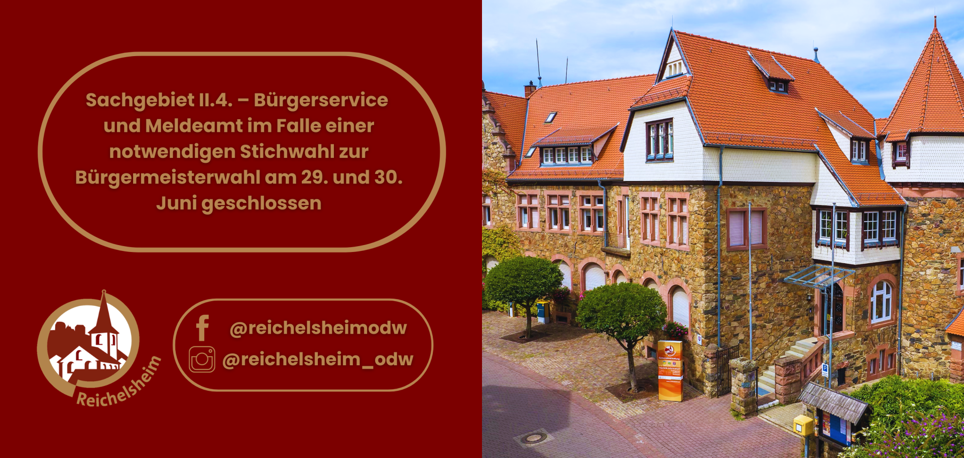 Sachgebiet II.4. – Bürgerservice und Meldeamt im Falle einer notwendigen Stichwahl zur Bürgermeisterwahl am 29. und 30. Juni geschlossen Bürgerservice Reichelsheim bei evtl. Stichwahl am 29./30. Juni geschlossen. Rechts das historische Rathausgebäude.