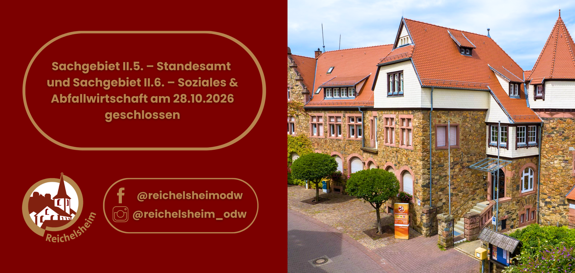 Sachgebiet II.5. – Standesamt und Sachgebiet II.6. – Soziales und Abfallwirtschaft am 28.10.2026 geschlossen Hinweis: Standesamt sowie Sachgebiet Soziales und Abfallwirtschaft in Reichelsheim sind am 28.10.2026 geschlossen; Foto des Rathauses.