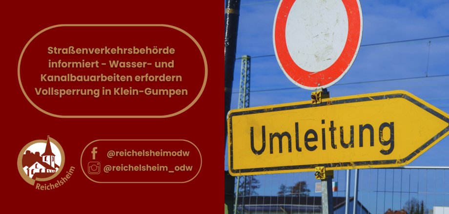 Straßenverkehrsbehörde informiert - Wasser- und Kanalbauarbeiten erfordern Vollsperrung in Klein-Gumpen Hinweis zur Vollsperrung in Klein‑Gumpen wegen Wasser- und Kanalbauarbeiten; rechts gelbes Umleitungsschild, darüber Verbotsschild.