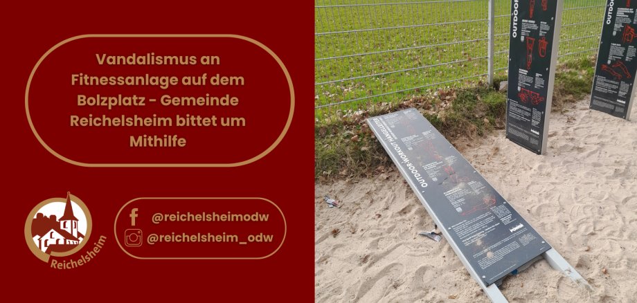 Infografik: „Vandalismus an Fitnessanlage – Gemeinde Reichelsheim bittet um Mithilfe“. Daneben Foto: umgestürzte Infotafel im Sand am Bolzplatz.