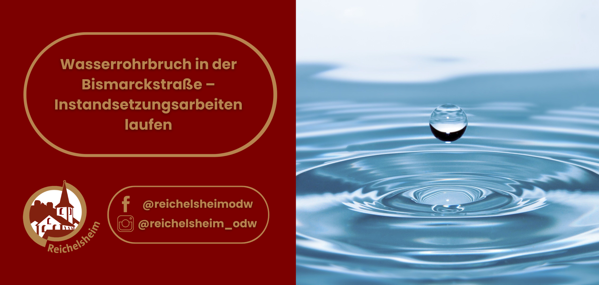 Hinweisgrafik: „Wasserrohrbruch in der Bismarckstraße – Instandsetzungsarbeiten laufen“. Rechts Wassertropfen über Wasseroberfläche. Links Gemeinde-Reichelsheim-Logo.