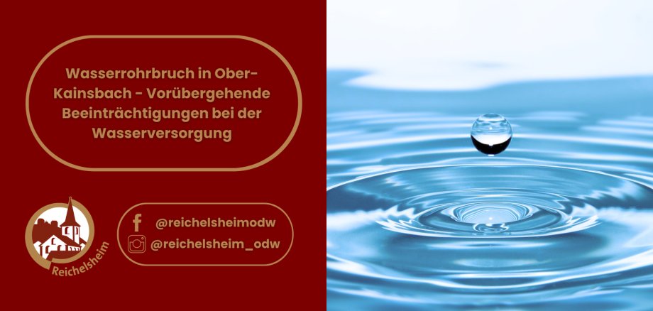 Hinweis auf einen Wasserrohrbruch in Ober-Kainsbach mit vorübergehenden Beeinträchtigungen der Wasserversorgung; Wassertropfen als Symbol.